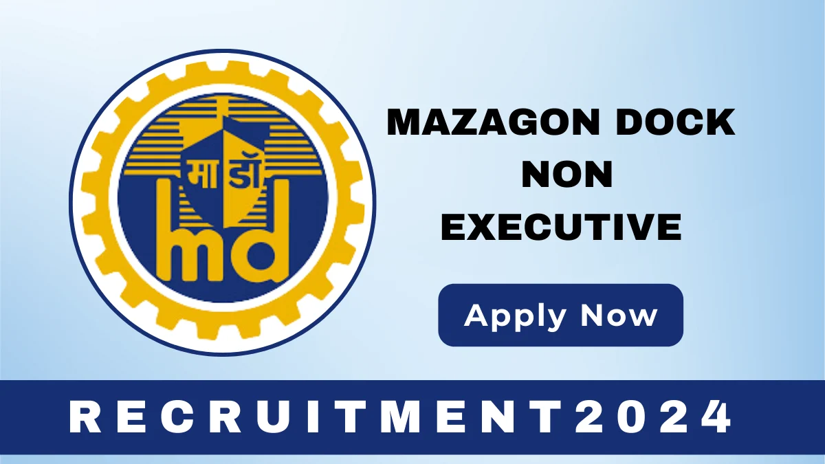 Mazagon Dock Non-Executive Recruitment 2024
