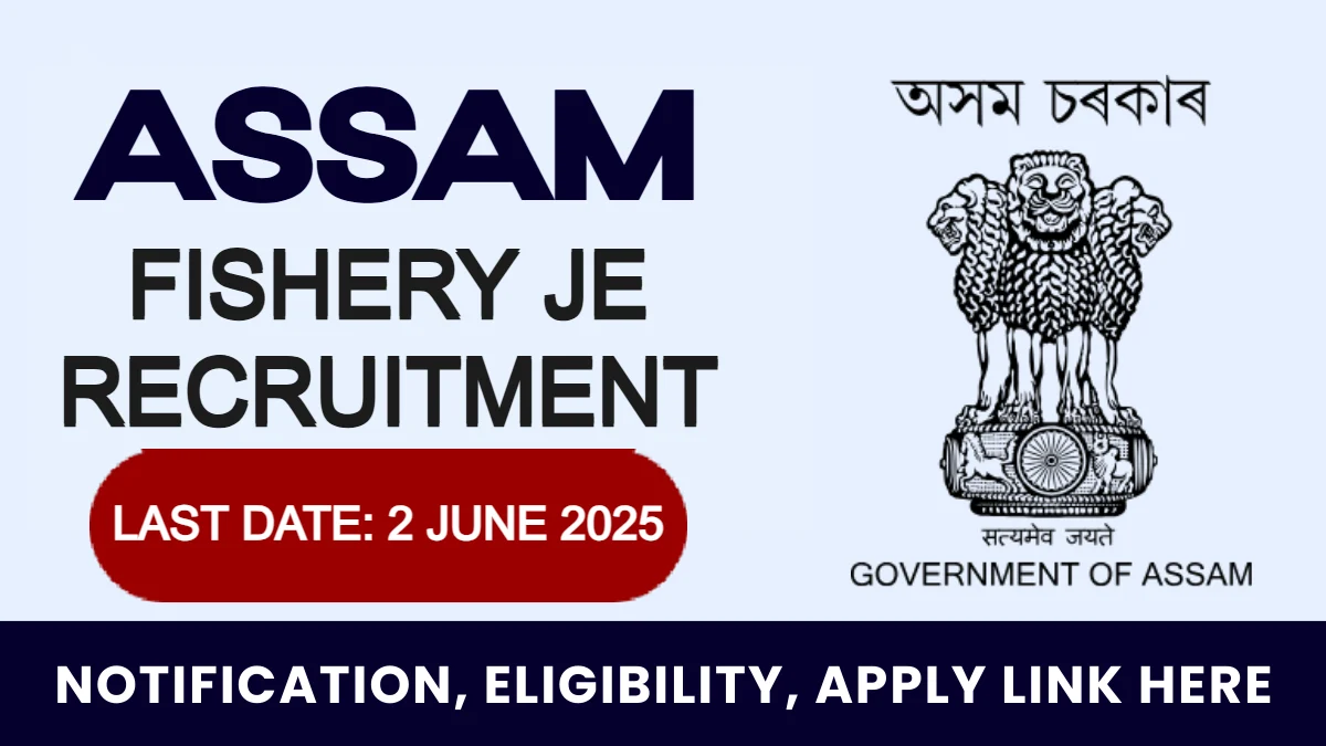 Assam Fishery Department JE Recruitment 2025