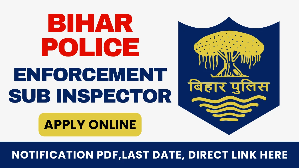 Bihar Police Enforcement Sub Inspector Online Form 2025