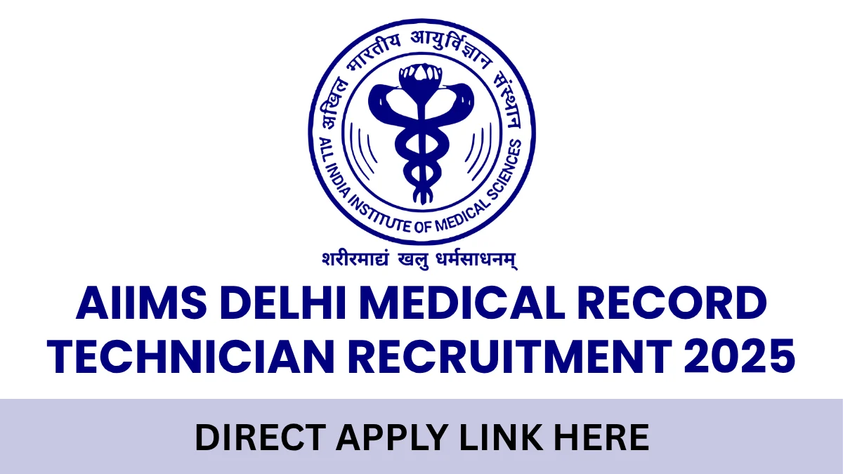 AIIMS Delhi Medical Record Technician Recruitment 2025